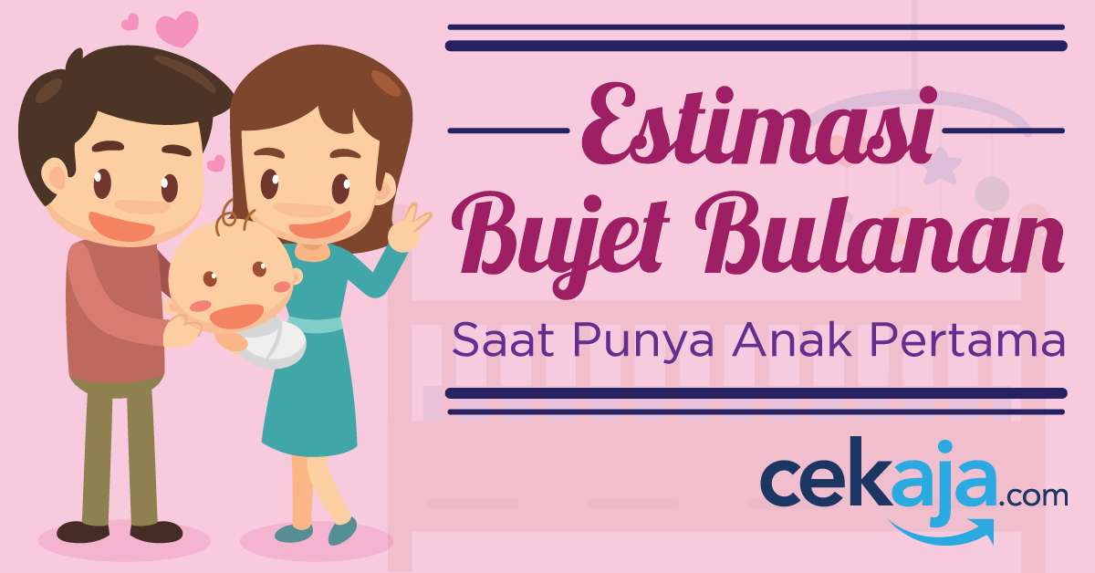 Estimasi Bujet Bulanan Saat Punya Anak Pertama